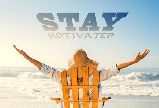 Stay Motivated